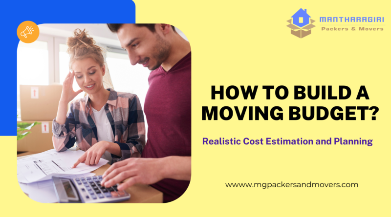 How to Build a Moving Budget: Realistic Cost Estimation and Planning