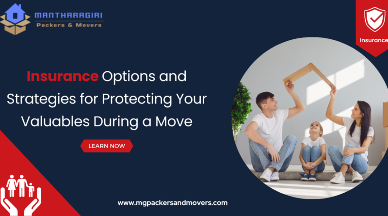 Insurance Options and Strategies for Protecting Your Valuables During a Move