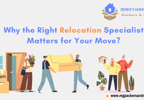 Why the Right Relocation Specialist Matters for Your Move ?