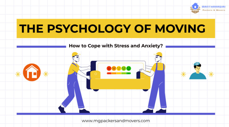 The Psychology of Moving: How to Cope with Stress and Anxiety